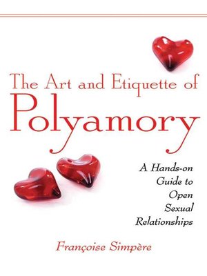 cover image of The Art and Etiquette of Polyamory: a Hands-on Guide to Open Sexual Relationships